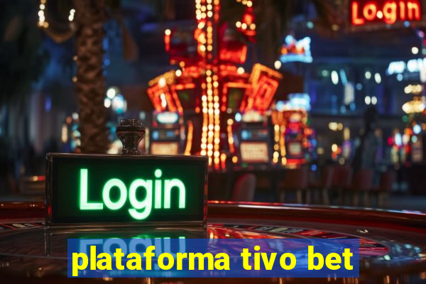 plataforma tivo bet